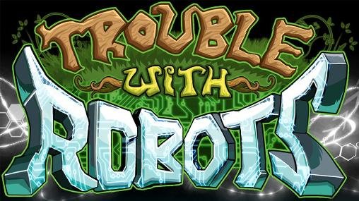 download Trouble with robots apk